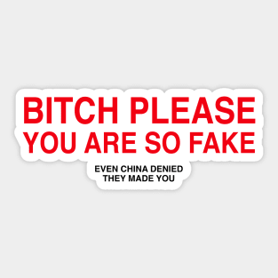 EVEN CHINA DENIED THEY MADE YOU Sticker